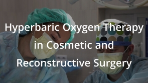 Hyperbaric Oxygen Therapy in Cosmetic and Reconstructive Surgery