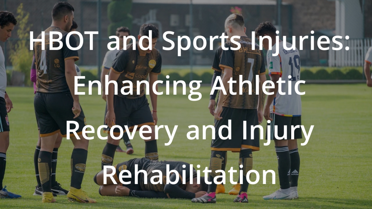 HBOT and Sports Injuries: Enhancing Athletic Recovery and Injury Rehabilitation