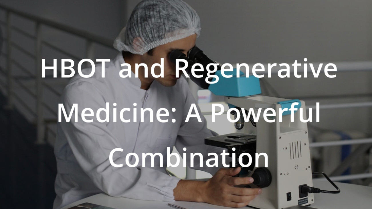 HBOT and Regenerative Medicine: A Powerful Combination