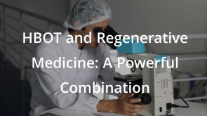 HBOT and Regenerative Medicine: A Powerful Combination